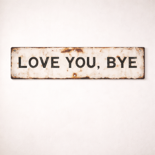 "Love You,Bye" | Vintage Metal Sign